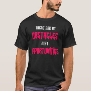 T-shirt Pas d'obstacles, juste des opportunités