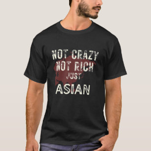 T-shirt Pas Fou Pas Riche Juste Asiatique Fier Heri