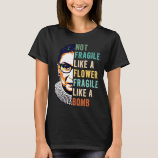 T-shirt Pas Fragile Comme Une Fleur Fragile Comme Une Bomb
