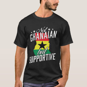 T-shirt Pas Ghanéen, mais le tourisme de soutien Ghanaia