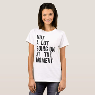 T-SHIRT PAS GRAND CHOSE EN CE MOMENT.