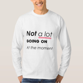 T-shirt Pas Grand-Chose En Ce Moment - Funny Minimalis