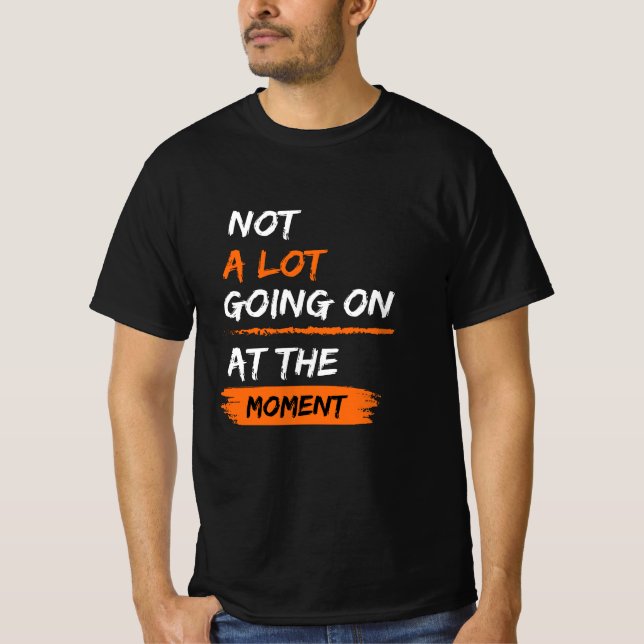 T-shirt Pas Grand-Chose Se Déroule En Ce Moment Drôle Lazy (Devant)