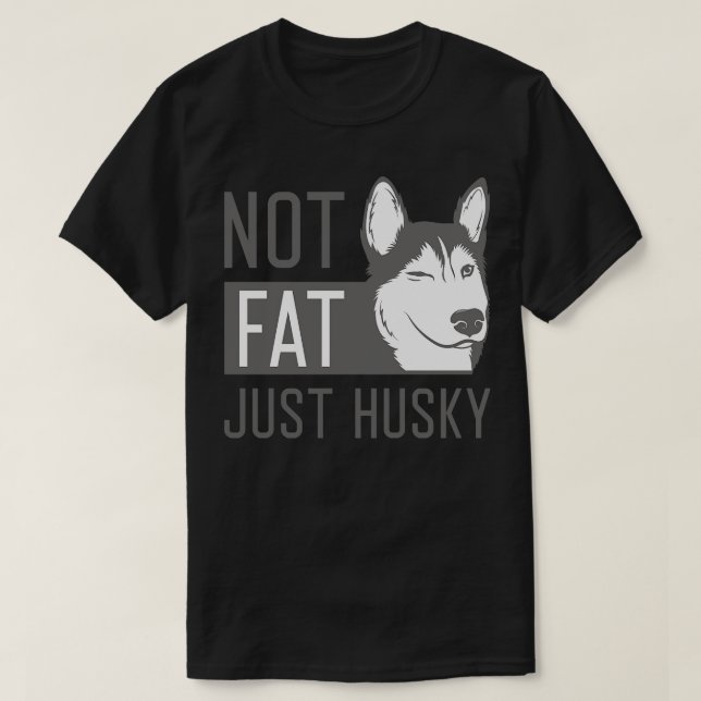 T-shirt Pas Gros Juste Husky 1 (Design devant)