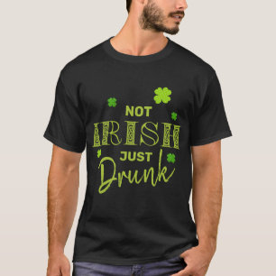 T-shirt Pas Irlandais juste Drunk Funny St Patrick's Day