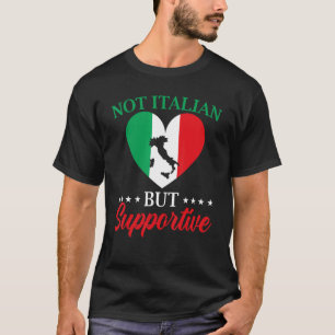 T-shirt Pas Italien, Mais Supportif Italie Drapeau Italia 