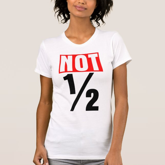 T-shirt Pas la moitié (Devant)