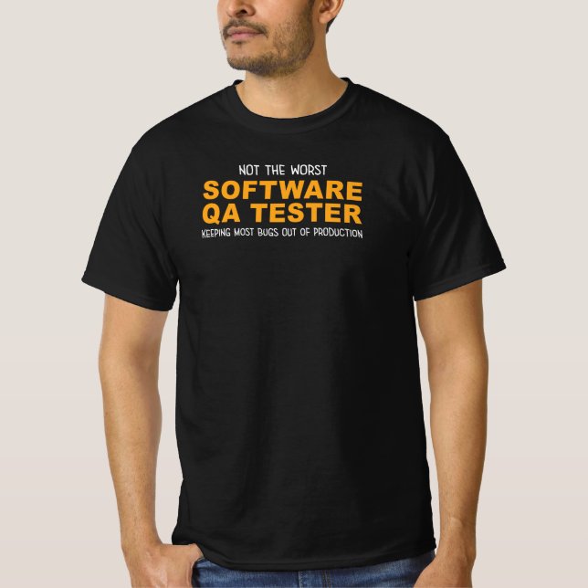T-shirt Pas le pire logiciel QA Tester drôle (Devant)