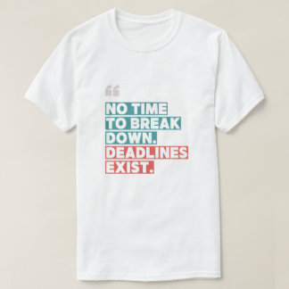T-shirt Pas le temps de s'arrêter" - Motivationnel audacie