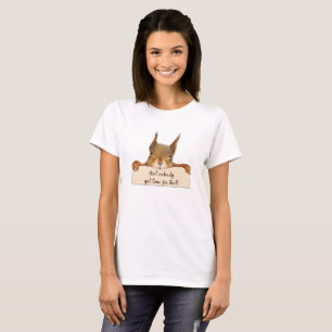 T-shirt Pas le Temps Pour Ça ! Écureuil Drôle