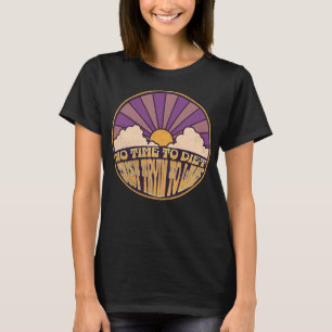 T-shirt Pas le temps pour un régime - essaie juste de vivr