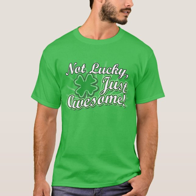 T-shirt Pas Lucky, Juste Un Jour de la Saint Patrick Drôle (Devant)