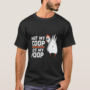 T-shirt Pas Ma Coop Pas Mon Caca Idée de citation d'éleveu