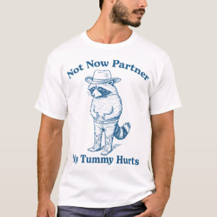 T-shirt Pas maintenant Partenaire Mon Tummy Blessures Cowb