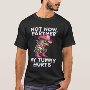 T-shirt Pas maintenant partenaire mon ventre fait mal drôl