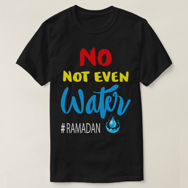 T-shirt Pas Même De L'Eau Ramadan Jeûner Musulman (Design devant)