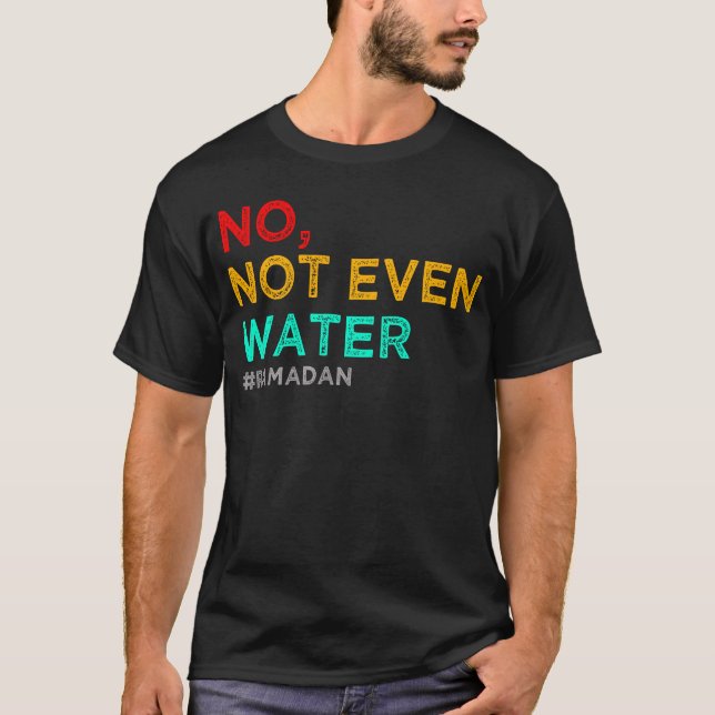 T-shirt pas même d'eau ramadan (Devant)