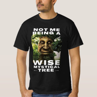 T-shirt Pas moi être un arbre sage et mystique Mème amusan