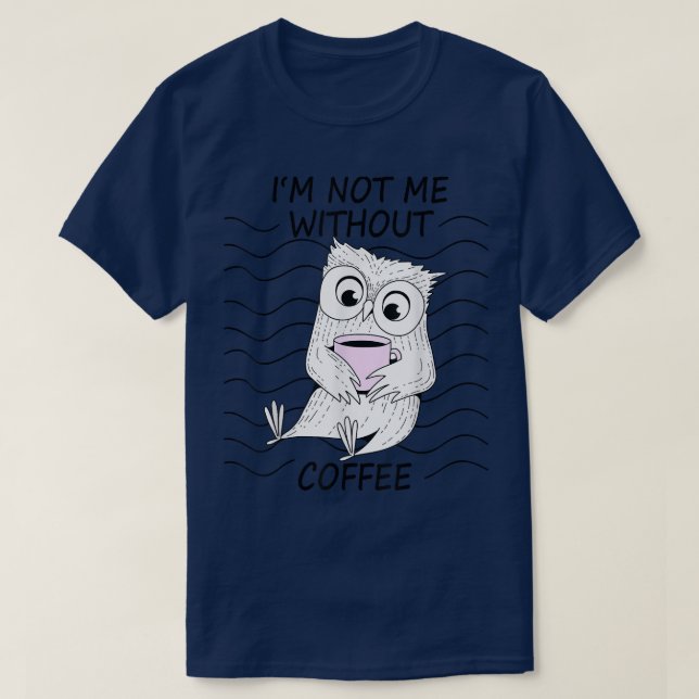 T-shirt Pas Moi Sans Café Owl Night Owl Morning Group (Design devant)