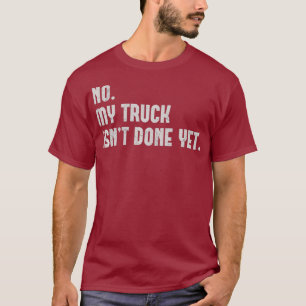 T-shirt Pas Mon Camion N'Est Pas Encore Fait Drôle Garage