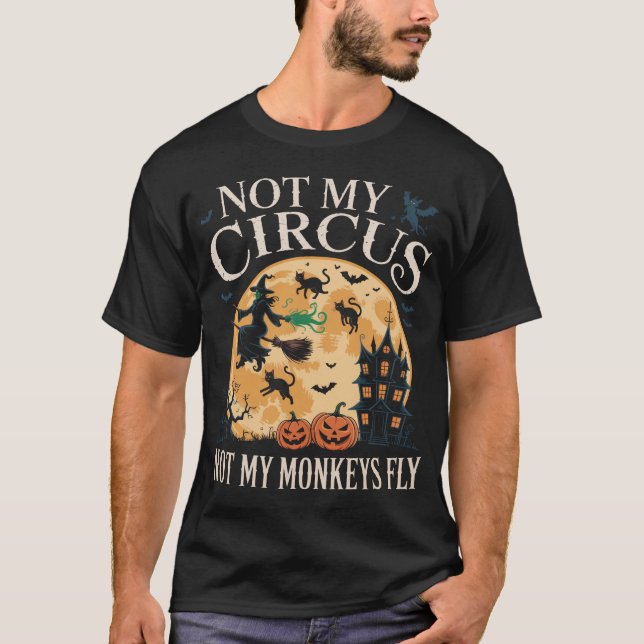 T-shirt Pas Mon Cirque Pas Mes Singes Mes Singes (Devant)