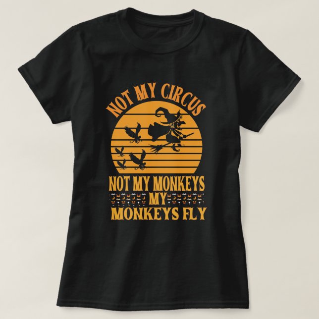 T-shirt Pas Mon Cirque Pas Mes Singes Mes Singes Sorcière  (Design devant)
