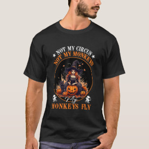T-shirt Pas Mon Cirque Pas Mes Singes Mes Singes Sorcière