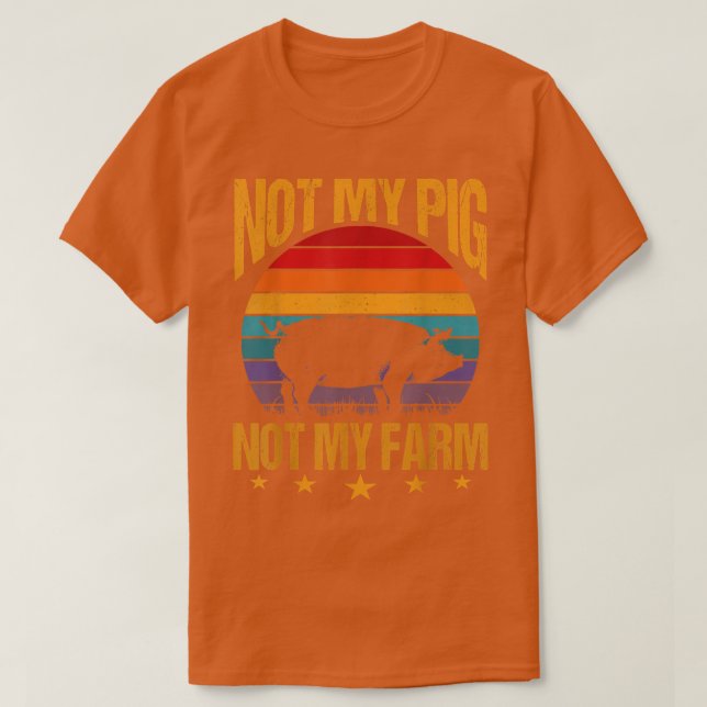 T-shirt Pas Mon Cochon Pas Ma Ferme Cochons Drôle Paysan C (Design devant)
