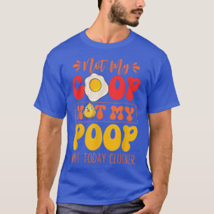 T-shirt Pas mon coop pas mon caca drôle Citation de l'agri