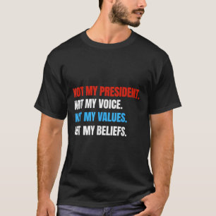 T-shirt Pas Mon Président Pas Ma Voix Pas Mes Valeurs Pas