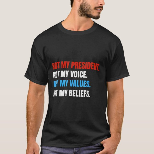 T-shirt Pas Mon Président Pas Ma Voix Pas Mes Valeurs Pas (Devant)