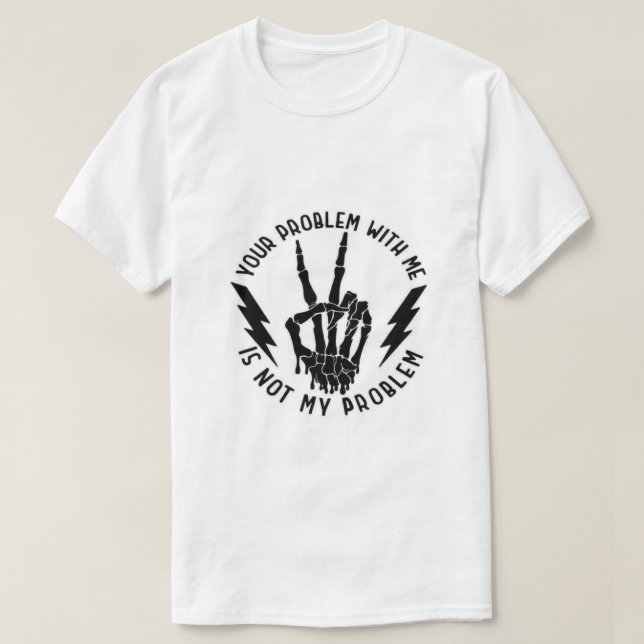 T-shirt Pas mon problème (Design devant)