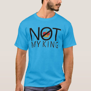 T-shirt Pas mon roi