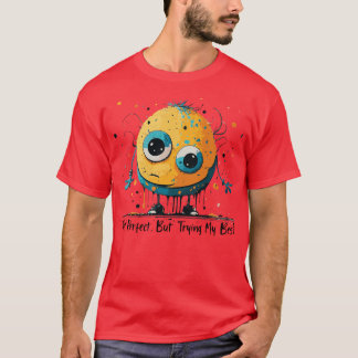 T-shirt Pas Parfait, Mais Essayer Mon Meilleur