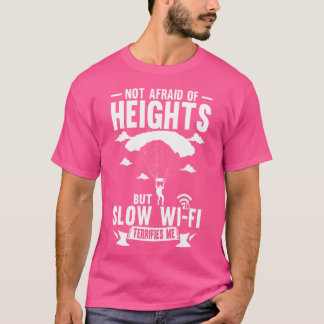 T-shirt Pas Peur De Hauteur Mais Wi-Fi Lent Skydiving Bas