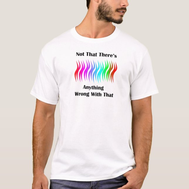 T-shirt Pas qu'il y ait quelque chose de mal à ça (Devant)