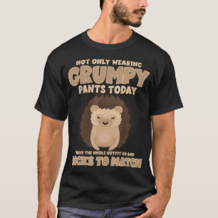 T-shirt Pas seulement porter des pantalons grincheux aujou