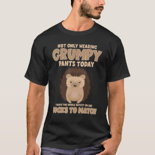 T-shirt Pas seulement porter des pantalons grincheux aujou