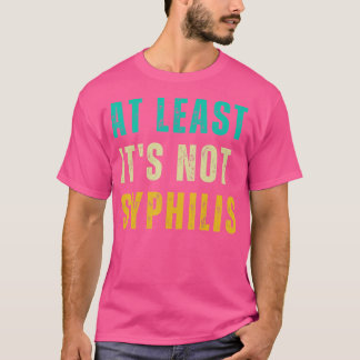 T-shirt Pas Syphilis Drôle Post Chirurgie Gag Cadeaux Obte