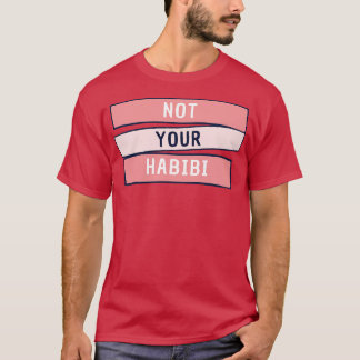 T-shirt Pas ton habibi drôle Arabe féministe arabe Pas toi