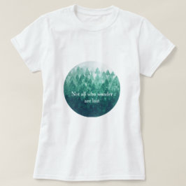 T-shirt Pas tous ceux qui se baladent sont perdus - Misty 