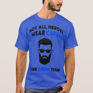 T-shirt Pas Tous Les Héros Drôle Beard Dire Citation Papa