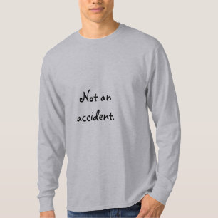 T-shirt Pas un accident