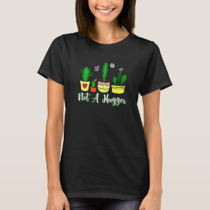 T-shirt Pas un câlin jardiniers pas de câlins succulente c