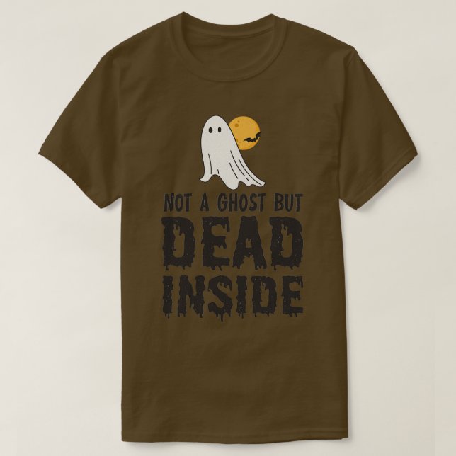 T-shirt pas un fantôme mais mort à l'intérieur (Design devant)