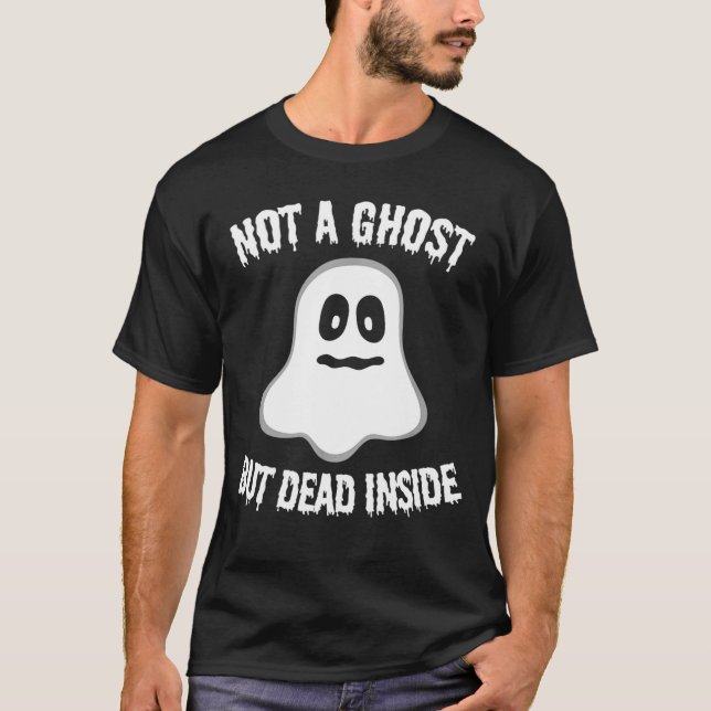 T-shirt Pas Un Fantôme, Mais Mort À L'Intérieur D'Hallowee (Devant)