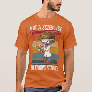 T-shirt Pas Un Scientifique, Mais Connaît La Science