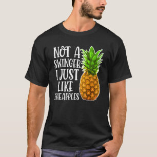 T-shirt Pas Un Swinger J'Aime Les Ananas