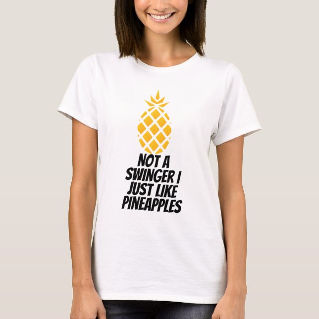 T-shirt Pas Un Swinger J'Aime Les Ananas (Devant)