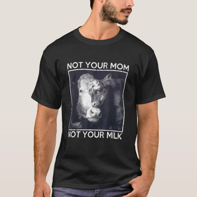 T-shirt Pas Votre Maman Pas Votre Lait Fier Message Vegan (Devant)